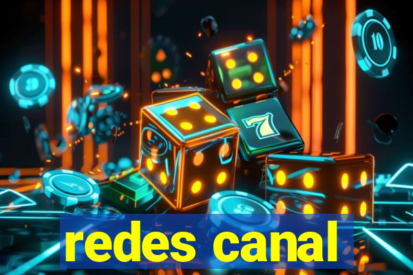 redes canal